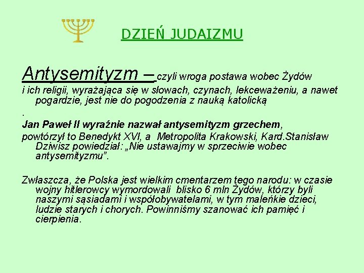 DZIEŃ JUDAIZMU Antysemityzm – czyli wroga postawa wobec Żydów i ich religii, wyrażająca się