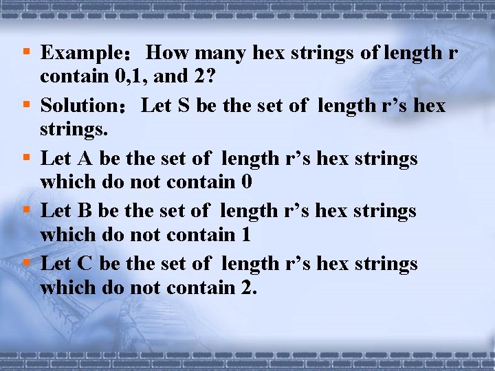 § Example:How many hex strings of length r contain 0, 1, and 2? § § Example:How many hex strings of length r contain 0, 1, and 2? §
