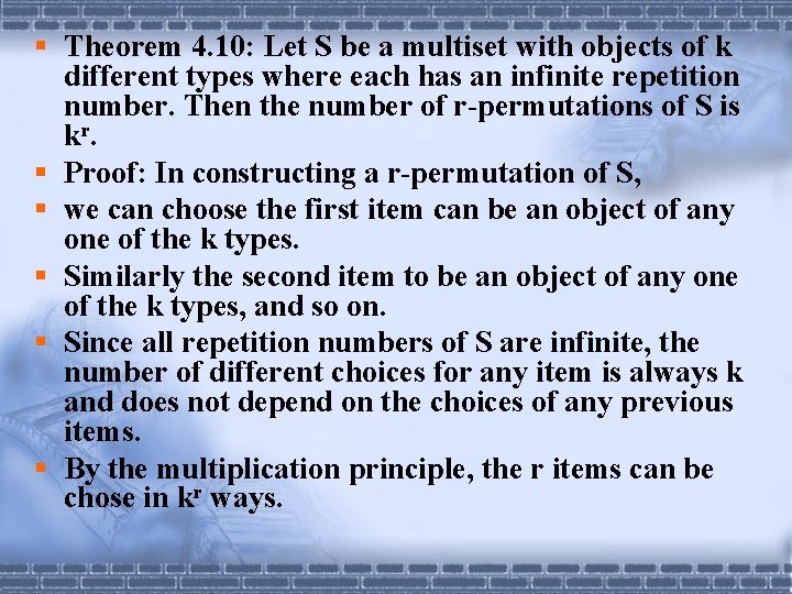 § Theorem 4. 10: Let S be a multiset with objects of k different § Theorem 4. 10: Let S be a multiset with objects of k different