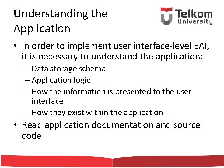 Understanding the Application • In order to implement user interface-level EAI, it is necessary