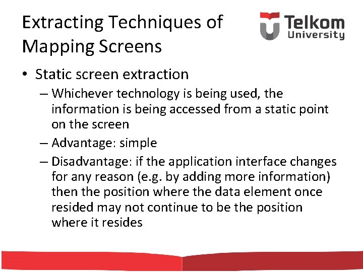 Extracting Techniques of Mapping Screens • Static screen extraction – Whichever technology is being