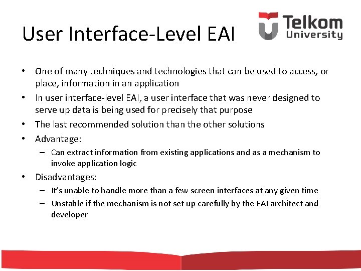 User Interface-Level EAI • One of many techniques and technologies that can be used