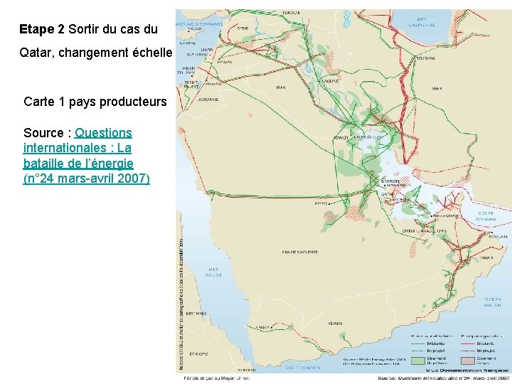 Etape 2 Sortir du cas du Qatar, changement échelle Carte 1 pays producteurs Source