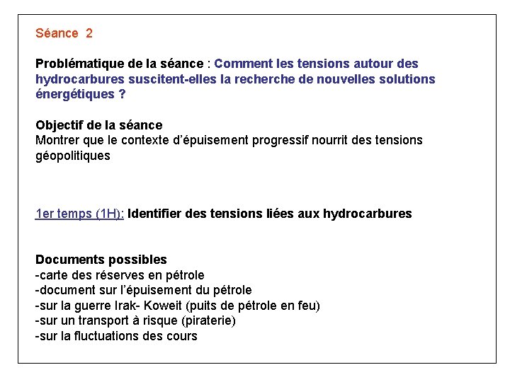 Séance 2 Problématique de la séance : Comment les tensions autour des hydrocarbures suscitent-elles