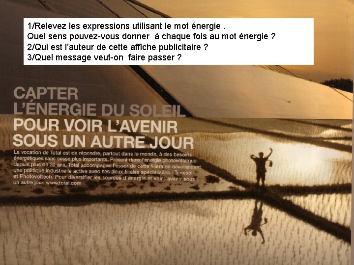 1/Relevez les expressions utilisant le mot énergie. Quel sens pouvez-vous donner à chaque fois