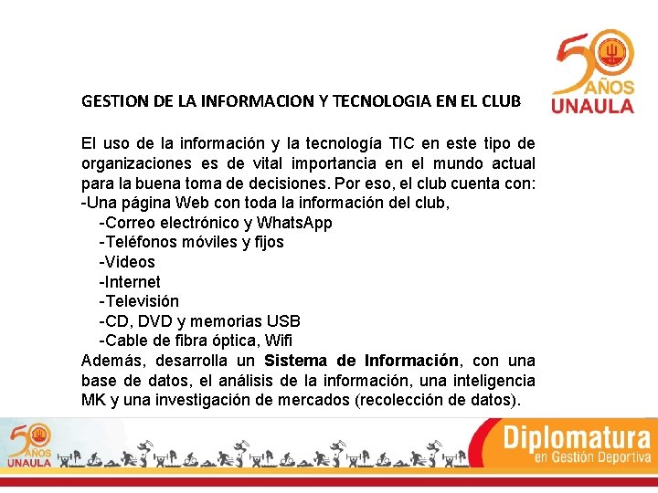 GESTION DE LA INFORMACION Y TECNOLOGIA EN EL CLUB El uso de la información