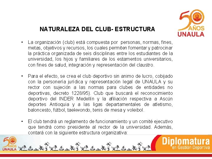 NATURALEZA DEL CLUB- ESTRUCTURA • La organización (club) está compuesta por personas, normas, fines,