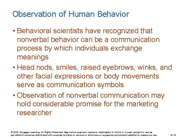 Observation of Human Behavior • Behavioral scientists have recognized that nonverbal behavior can be