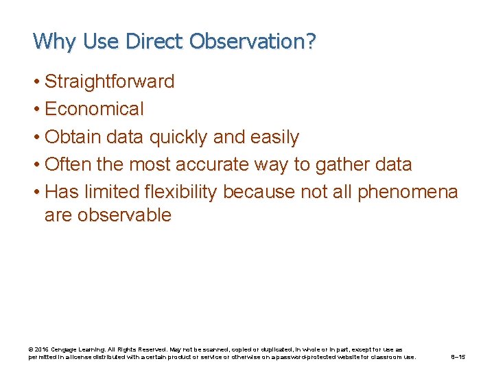 Why Use Direct Observation? • Straightforward • Economical • Obtain data quickly and easily