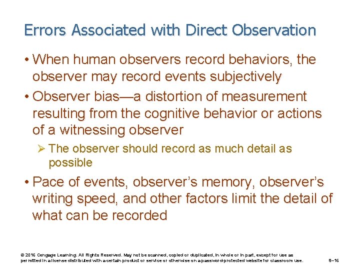 Errors Associated with Direct Observation • When human observers record behaviors, the observer may