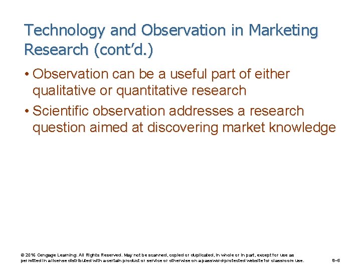 Technology and Observation in Marketing Research (cont’d. ) • Observation can be a useful