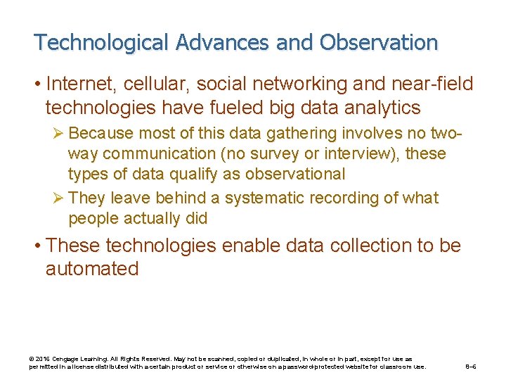 Technological Advances and Observation • Internet, cellular, social networking and near-field technologies have fueled