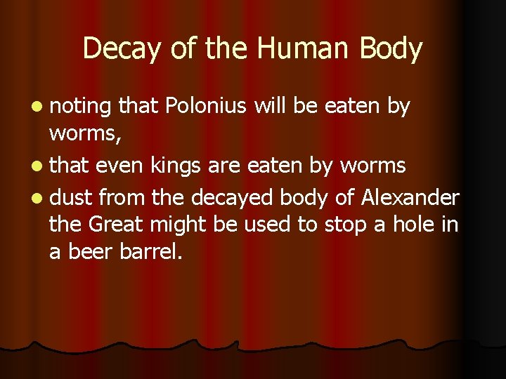 Decay of the Human Body l noting that Polonius will be eaten by worms,