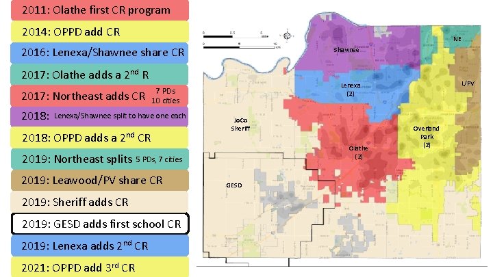 2011: Olathe first CR program 2014: OPPD add CR NE 2016: Lenexa/Shawnee share CR