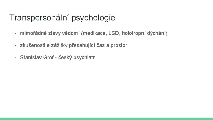 Transpersonální psychologie - mimořádné stavy vědomí (medikace, LSD, holotropní dýchání) - zkušenosti a zážitky