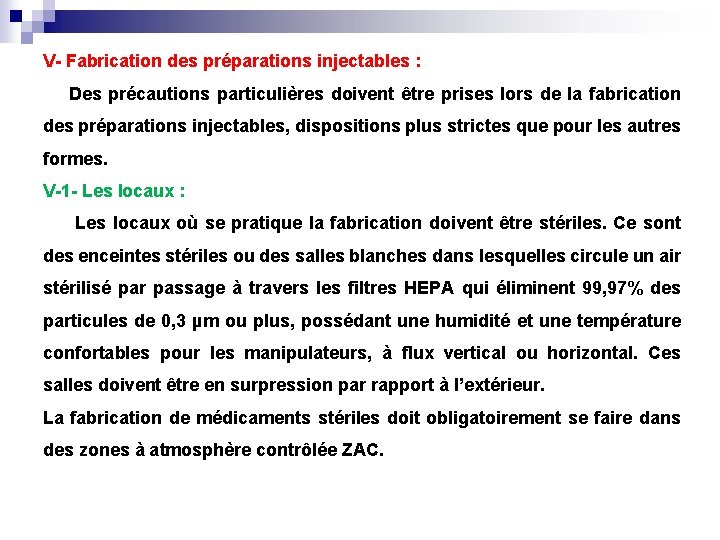 V- Fabrication des préparations injectables : Des précautions particulières doivent être prises lors de