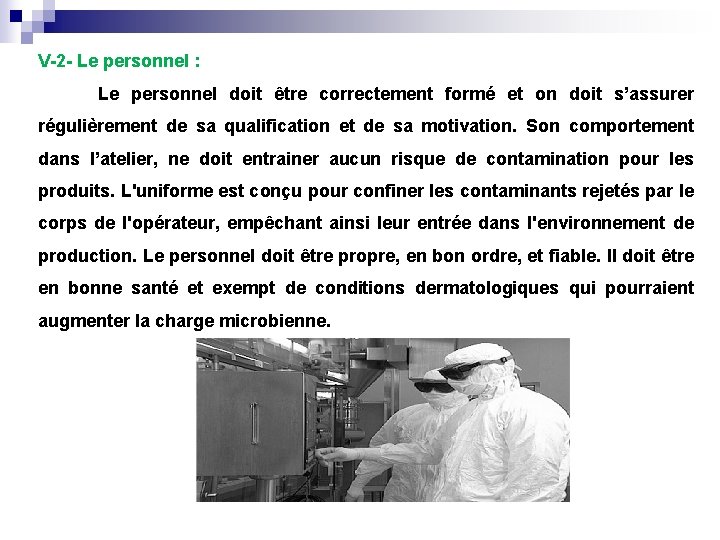 V-2 - Le personnel : Le personnel doit être correctement formé et on doit