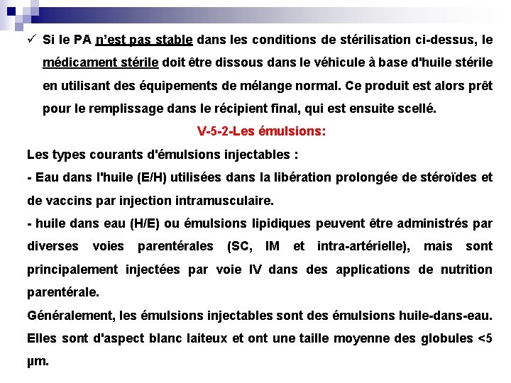 ü Si le PA n’est pas stable dans les conditions de stérilisation ci-dessus, le