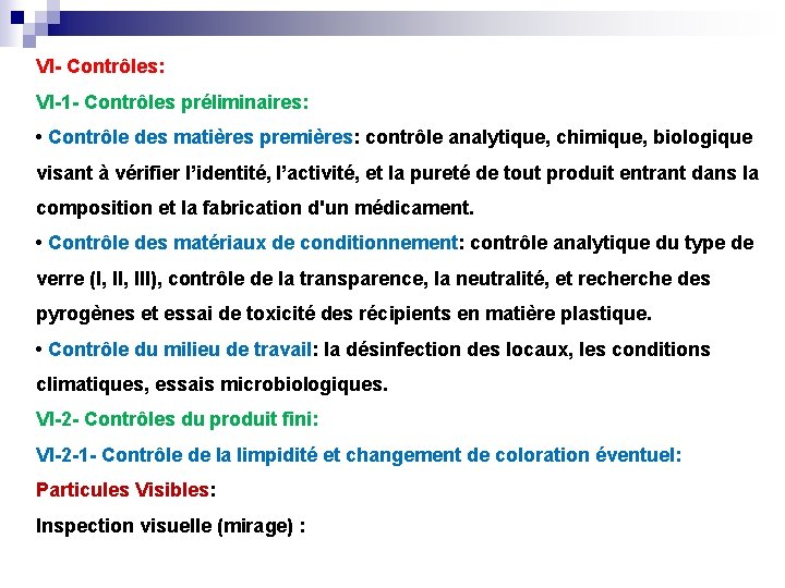 VI- Contrôles: VI-1 - Contrôles préliminaires: • Contrôle des matières premières: contrôle analytique, chimique,