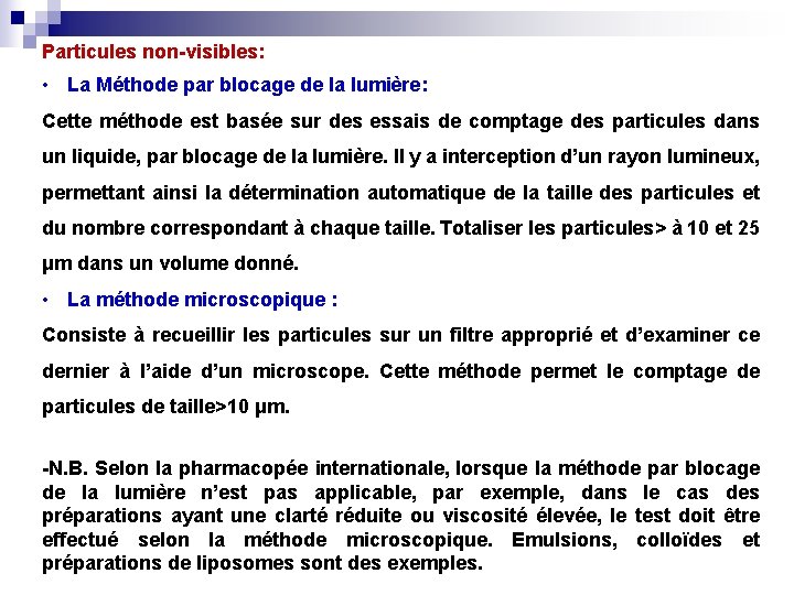 Particules non-visibles: • La Méthode par blocage de la lumière: Cette méthode est basée