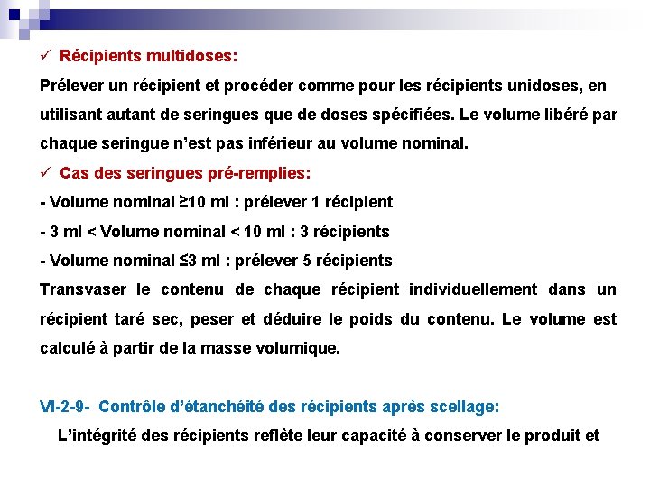 ü Récipients multidoses: Prélever un récipient et procéder comme pour les récipients unidoses, en