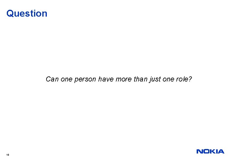 Question Can one person have more than just one role? 18 