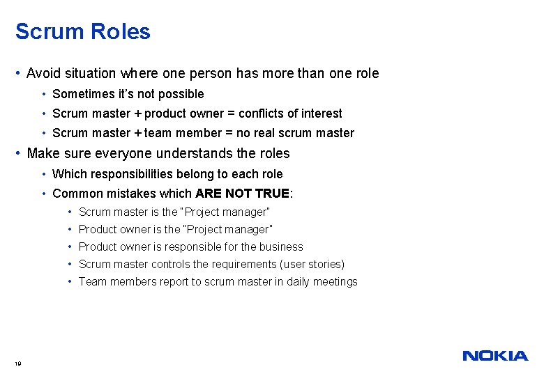 Scrum Roles • Avoid situation where one person has more than one role •