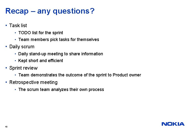 Recap – any questions? • Task list • TODO list for the sprint •