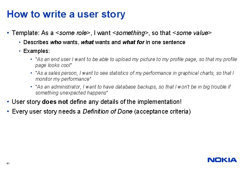 How to write a user story • Template: As a <some role>, I want