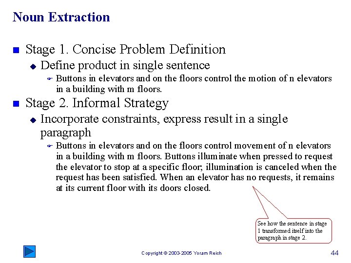 Noun Extraction n Stage 1. Concise Problem Definition u Define product in single sentence