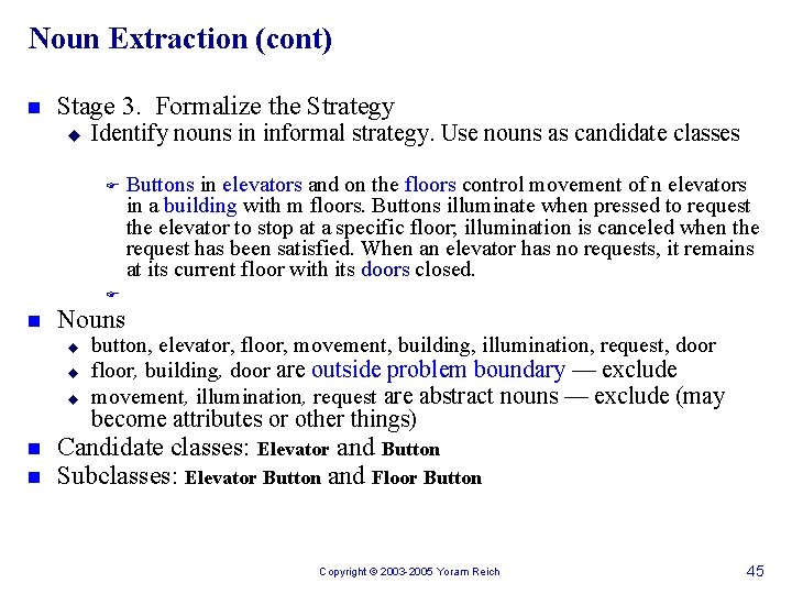 Noun Extraction (cont) n Stage 3. Formalize the Strategy u Identify nouns in informal