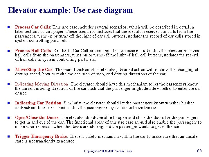 Elevator example: Use case diagram n Process Car Calls: This use case includes several