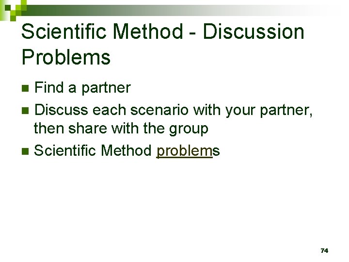 Scientific Method - Discussion Problems Find a partner n Discuss each scenario with your