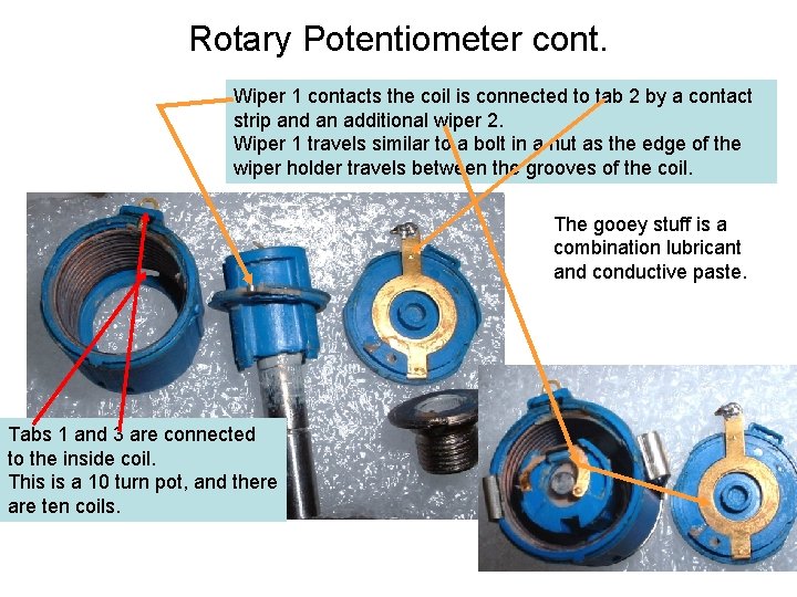 Rotary Potentiometer cont. Wiper 1 contacts the coil is connected to tab 2 by