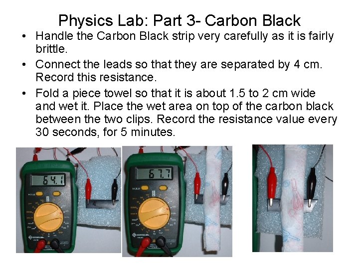 Physics Lab: Part 3 - Carbon Black • Handle the Carbon Black strip very