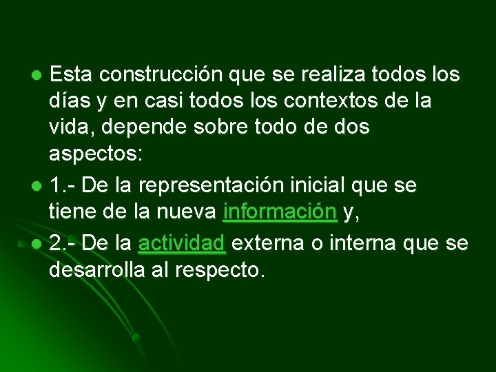 Esta construcción que se realiza todos los días y en casi todos los contextos