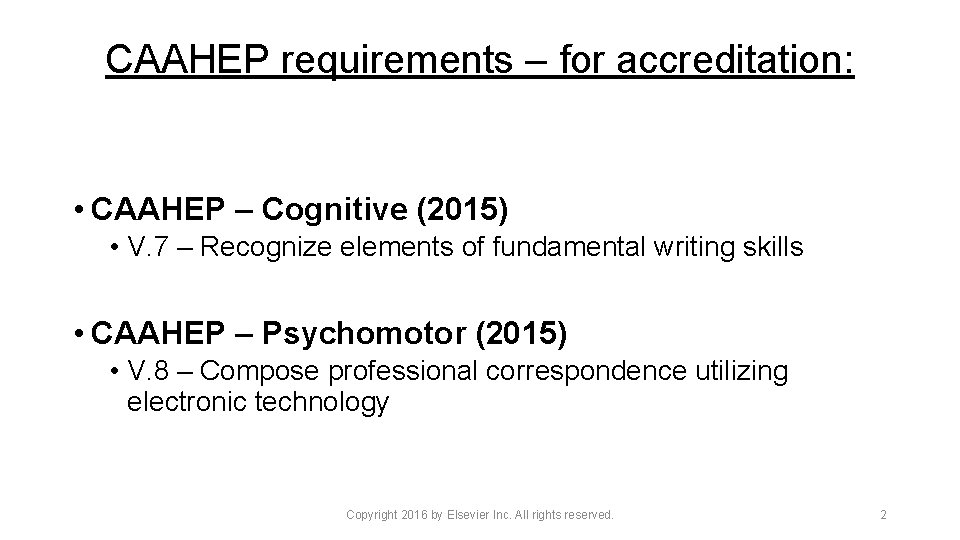 CAAHEP requirements – for accreditation: • CAAHEP – Cognitive (2015) • V. 7 –