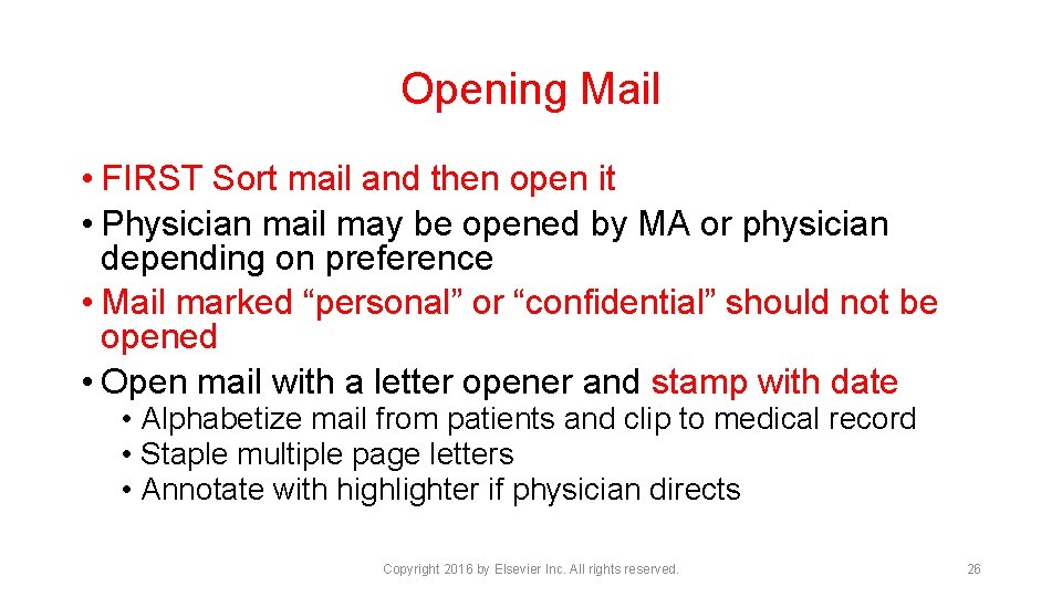 Opening Mail • FIRST Sort mail and then open it • Physician mail may