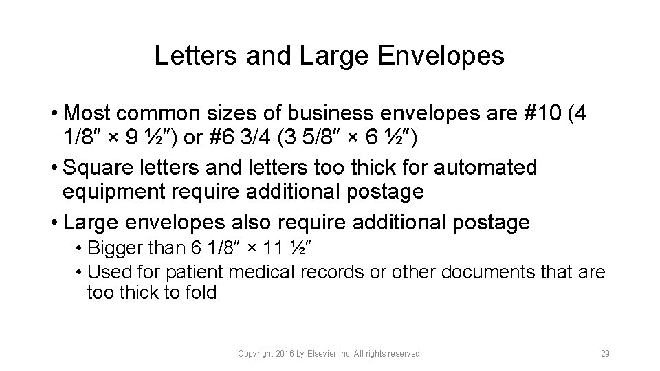 Letters and Large Envelopes • Most common sizes of business envelopes are #10 (4