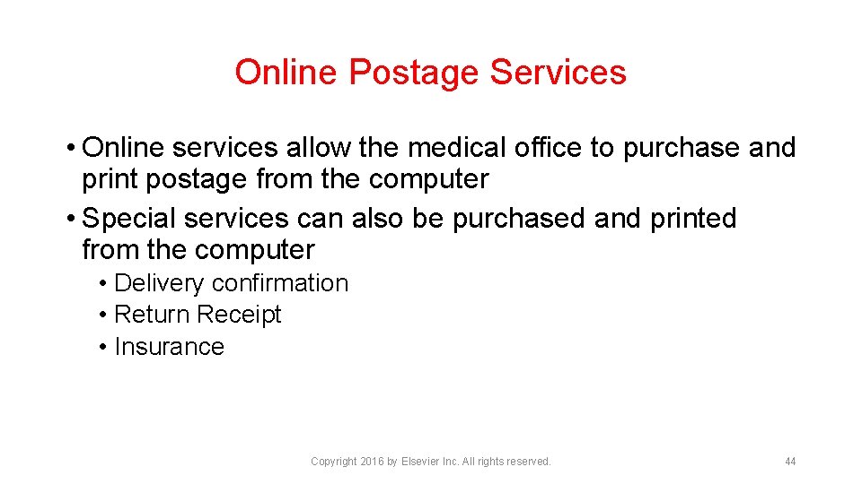 Online Postage Services • Online services allow the medical office to purchase and print