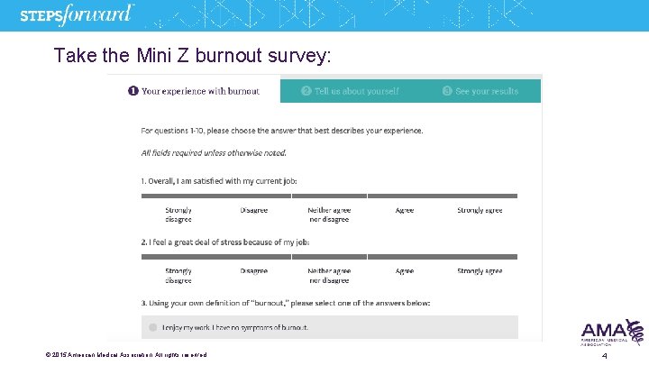 Take the Mini Z burnout survey: © 2015 American Medical Association. All rights reserved.