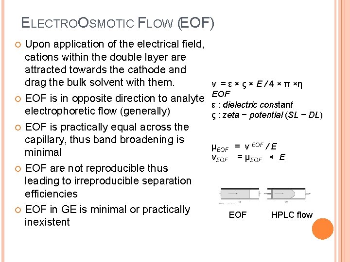 ELECTROOSMOTIC FLOW (EOF) Upon application of the electrical field, cations within the double layer