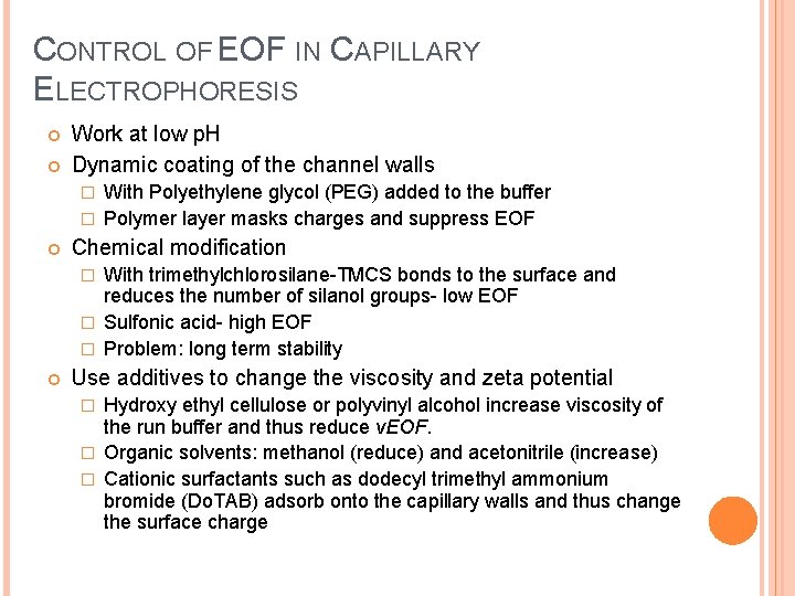 CONTROL OF EOF IN CAPILLARY ELECTROPHORESIS Work at low p. H Dynamic coating of