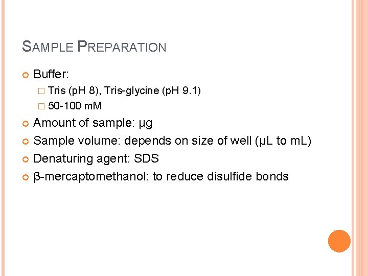 SAMPLE PREPARATION Buffer: � Tris (p. H 8), Tris-glycine (p. H 9. 1) �
