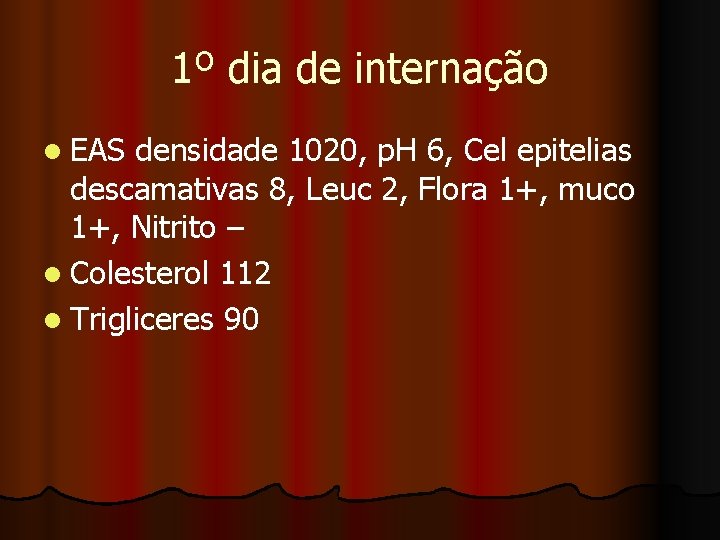 1º dia de internação l EAS densidade 1020, p. H 6, Cel epitelias descamativas