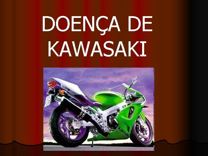 DOENÇA DE KAWASAKI 