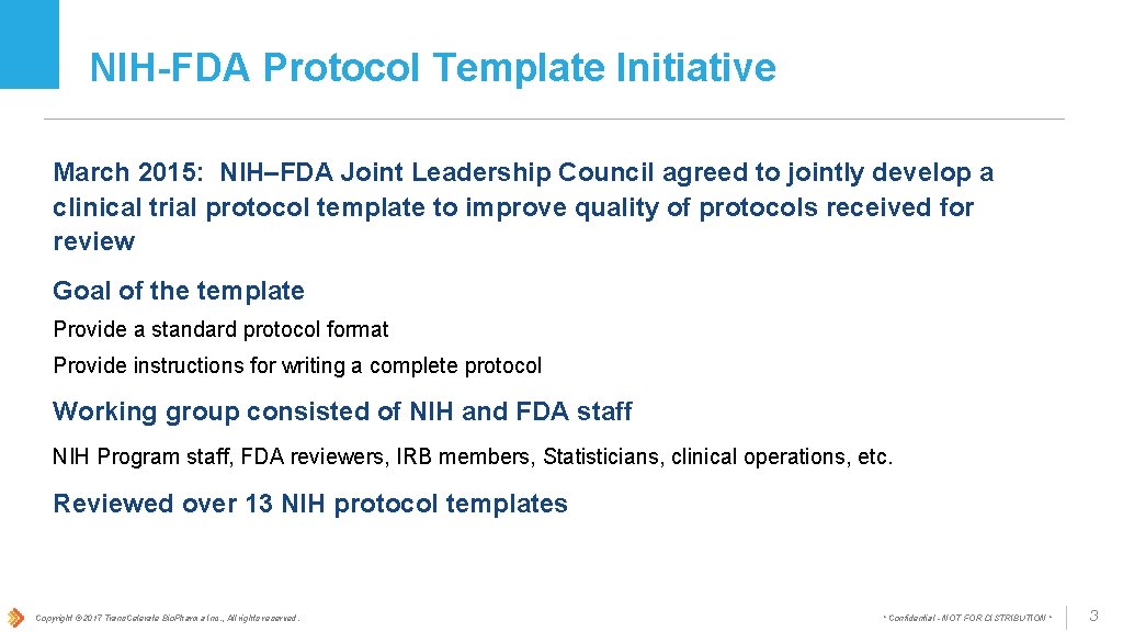 NIH-FDA Protocol Template Initiative March 2015: NIH–FDA Joint Leadership Council agreed to jointly develop