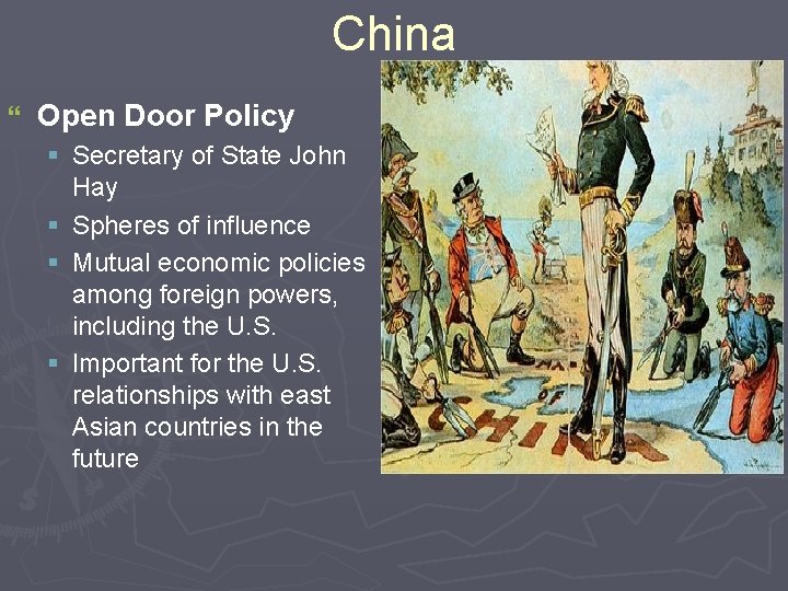 China } Open Door Policy § Secretary of State John Hay § Spheres of