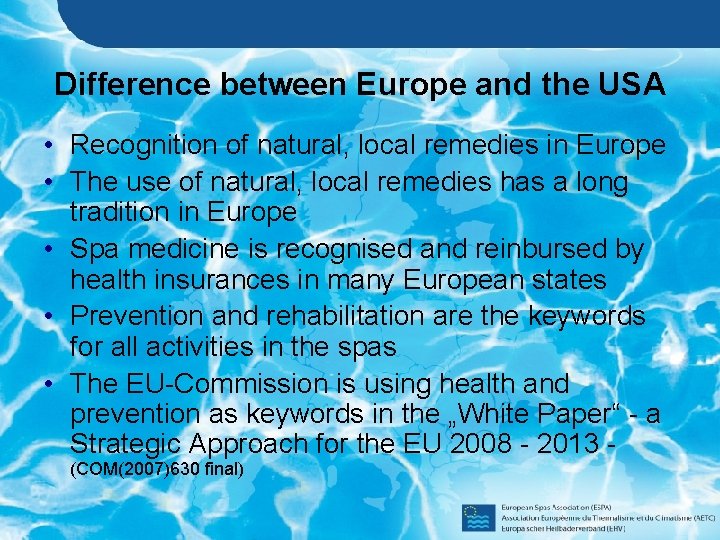 Difference between Europe and the USA • Recognition of natural, local remedies in Europe