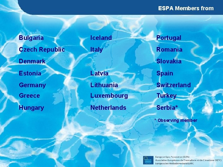 ESPA Members from Bulgaria Iceland Portugal Czech Republic Italy Romania Denmark Slovakia Estonia Latvia